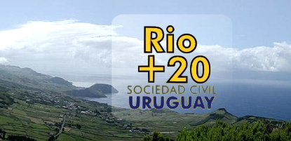 Voces de la Sociedad Civil Uruguaya Rumbo a Rio+20